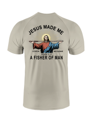 Jesus Made Me a Fisher of Men UPF Tee