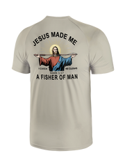 Jesus Made Me a Fisher of Men UPF Tee