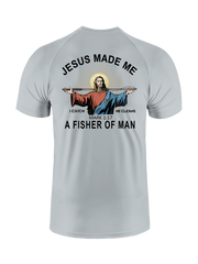 Jesus Made Me a Fisher of Men UPF Tee