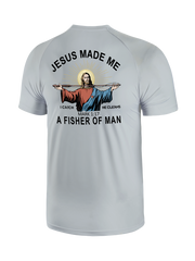 Jesus Made Me a Fisher of Men UPF Tee