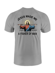 Jesus Made Me a Fisher of Men UPF Tee