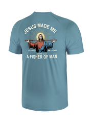 Jesus Made Me a Fisher of Men UPF Tee
