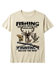 Fishing Solves Most My Problems Hunting Solves The Rest Unisex Classic Cotton Tee