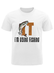 I'm Going Fishing Humor Unisex Classic Cotton Tee