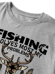 Fishing Solves Most My Problems Hunting Solves The Rest Unisex Classic Cotton Tee