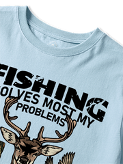 Fishing Solves Most My Problems Hunting Solves The Rest Unisex Classic Cotton Tee