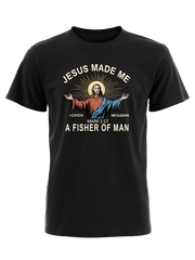 Jesus Made Me a Fisher of Men Unisex Classic Cotton Tee