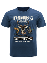 Fishing Solves Most My Problems Hunting Solves The Rest Unisex Classic Cotton Tee