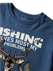 Fishing Solves Most My Problems Hunting Solves The Rest Unisex Classic Cotton Tee