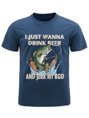 I Just Wanna Drink Beer and Jerk My Rod Unisex Classic Cotton Tee