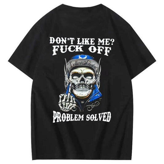 Don't Like Me Fuck Off Problem Solved  Pattern Print 100%Cotton T-Shirt