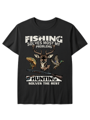 Fishing Solves Most My Problems Hunting Solves The Rest Unisex Classic Cotton Tee