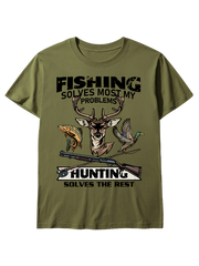 Fishing Solves Most My Problems Hunting Solves The Rest Unisex Classic Cotton Tee