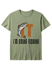 I'm Going Fishing Humor Unisex Classic Cotton Tee
