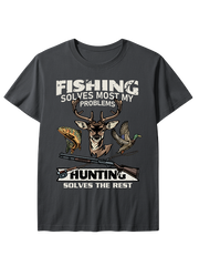 Fishing Solves Most My Problems Hunting Solves The Rest Unisex Classic Cotton Tee